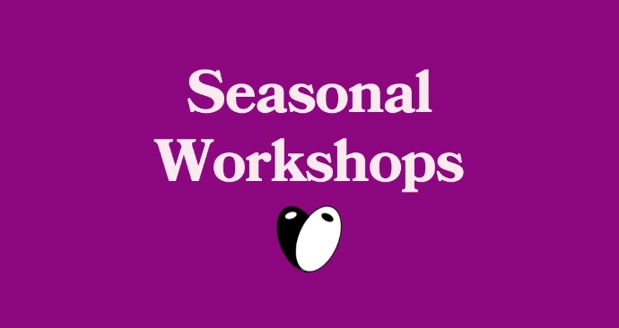 Seasonal Workshops